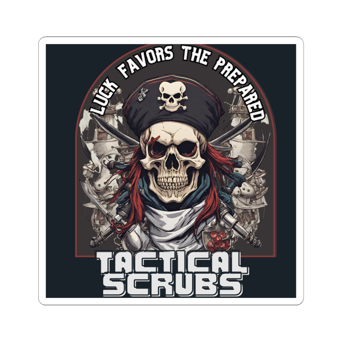Tactical Scrubs Skull Stickers - Luck Favors the Prepared, Pirate Theme, Laptop Decor, Gift for Adventurers, Halloween